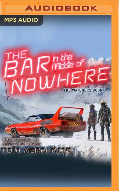 The Bar in the Middle of Nowhere - Tom Abrahams - Music - Audible Studios on Brilliance - 9781713585398 - December 1, 2020