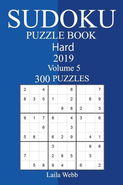 Cover for Laila Webb · 300 Hard Sudoku Puzzle Book 2019 (Paperback Book) (2018)