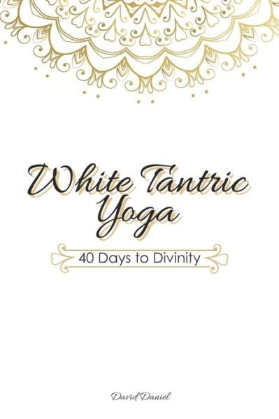 Cover for David Daniel · White Tantric Yoga (Pocketbok) (2018)