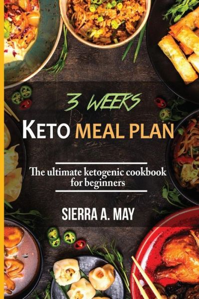 Cover for Sierra a May · 3 Weeks Keto Meal Plan (Paperback Book) (2018)