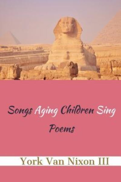 Cover for York Van Nixon III · Songs Aging Children Sing (Paperback Book) (2018)