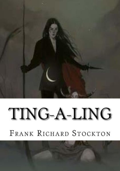 Cover for Frank Richard Stockton · Ting-A-Ling (Paperback Book) (2018)