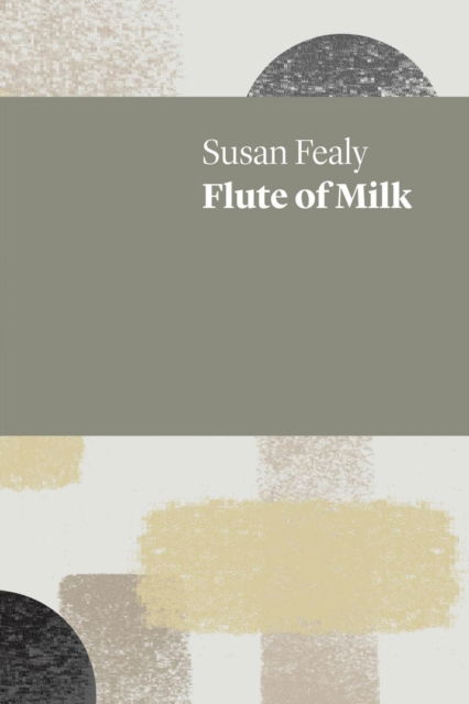 Cover for Susan Fealy · Flute of Milk (Paperback Book) (2017)