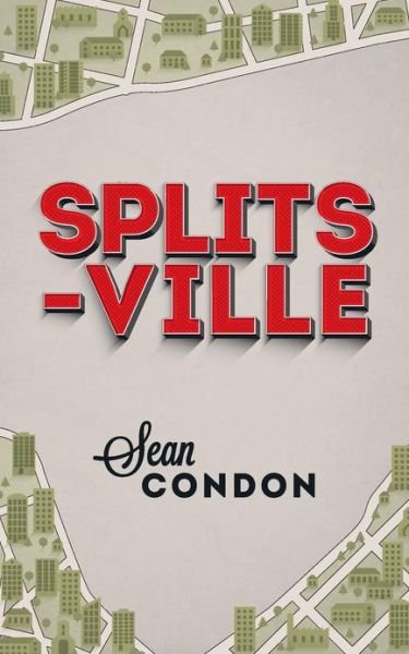 Cover for Sean Condon · Splitsville (Paperback Book) (2013)