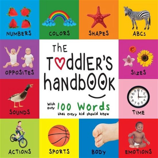 Cover for Dayna Martin · The Toddler's Handbook: Numbers, Colors, Shapes, Sizes, ABC Animals, Opposites, and Sounds, with over 100 Words that every Kid should Know (Engage Early Readers: Children's Learning Books) (Paperback Bog) [Large type / large print edition] (2017)