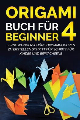 Cover for Yuto Kanazawa · Origami Buch fur Beginner 4 (Taschenbuch) (2022)