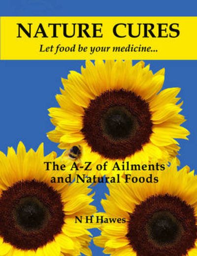 Cover for Nat Hawes · Nature Cures: The A to Z of Ailments and Natural Foods (Paperback Bog) (2015)