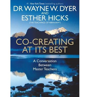 Cover for Wayne Dyer · Co-creating at Its Best: A Conversation Between Master Teachers (Paperback Book) (2014)