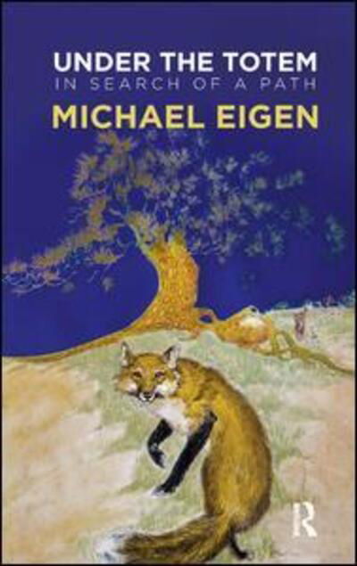 Cover for Michael Eigen · Under the Totem: In Search of a Path (Taschenbuch) (2016)