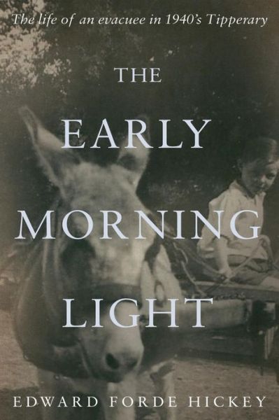 Cover for Edward Forde Hickey · The Early Morning Light (Paperback Book) [UK edition] (2015)