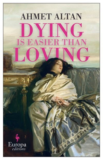 Cover for Ahmet Altan · Dying is Easier than Loving - The Ottoman Quartet (Paperback Bog) (2022)