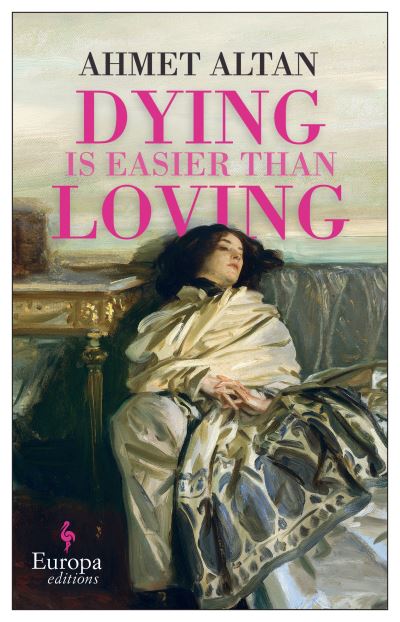 Cover for Ahmet Altan · Dying is Easier than Loving - The Ottoman Quartet (Paperback Book) (2022)