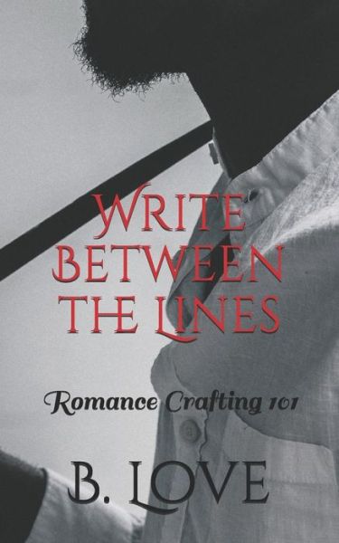 B Love · Write Between the Lines (Paperback Book) (2018)