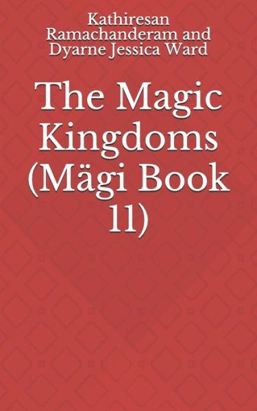 The Magic Kingdoms - Dyarne Jessica Ward - Bücher - Independently Published - 9781790984398 - 8. Dezember 2018