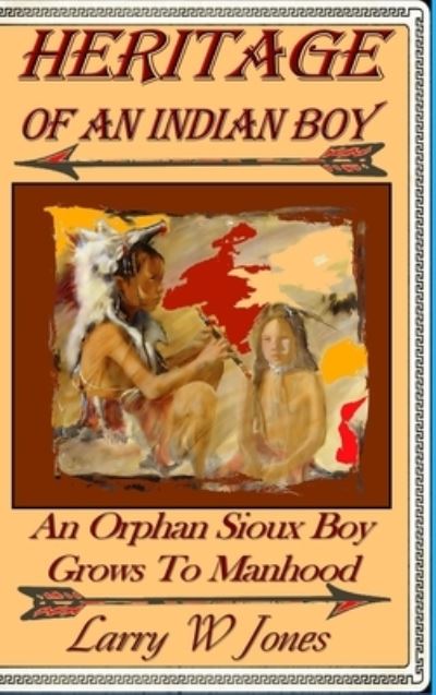 Cover for Larry W Jones · Heritage Of An Indian Boy (Hardcover Book) (2021)