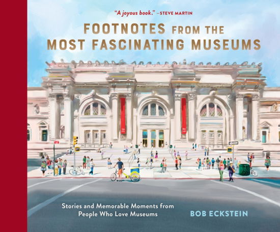 Cover for Bob Eckstein · Footnotes from the Most Fascinating Museums: Stories and Memorable Moments from People Who Love Museums (Hardcover Book) (2025)