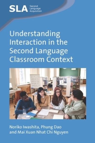 Cover for Noriko Iwashita · Understanding Interaction in the Second Language Classroom Context - Second Language Acquisition (Hardcover Book) (2025)