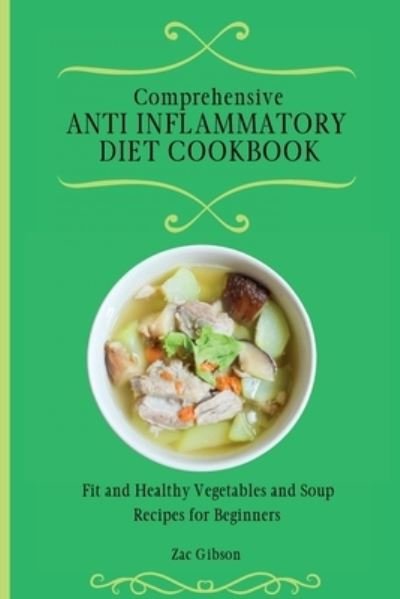 Cover for Zac Gibson · Comprehensive Anti Inflammatory Diet Cookbook (Pocketbok) (2021)
