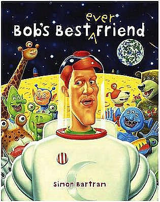 Bob's Best Ever Friend - Bartram, Simon Series - Simon Bartram - Książki - Templar Publishing - 9781840119398 - 1 września 2009