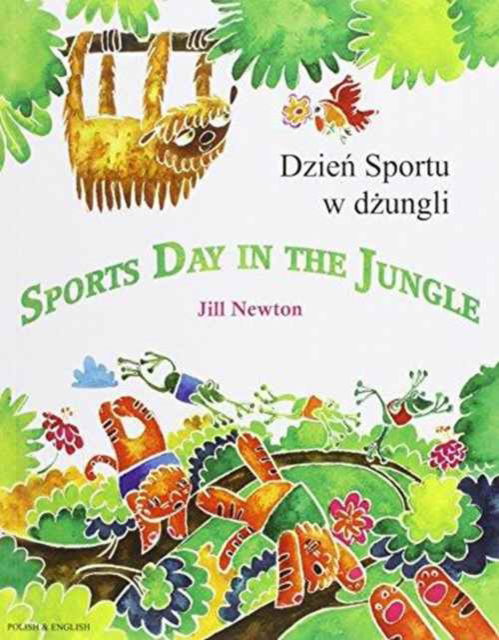 Sports Day in the Jungle - Jill Newton - Books - Mantra Lingua - 9781846117398 - April 1, 2011