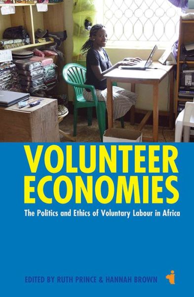 Cover for Ruth Prince · Volunteer Economies: The Politics and Ethics of Voluntary Labour in Africa - African Issues (Pocketbok) (2016)