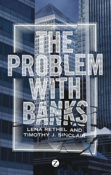 Cover for Lena Rethel · The Problem with Banks (Hardcover Book) (2012)