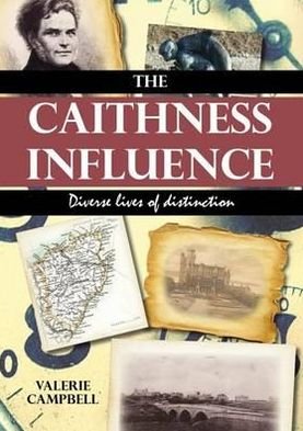 Cover for Valerie Campbell · The Caithness Influence: Diverse Lives of Distinction (Paperback Book) (2011)