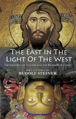 Cover for Rudolf Steiner · The East In Light Of The West: The Children of Lucifer and the Brothers of Christ (Paperback Bog) (2017)