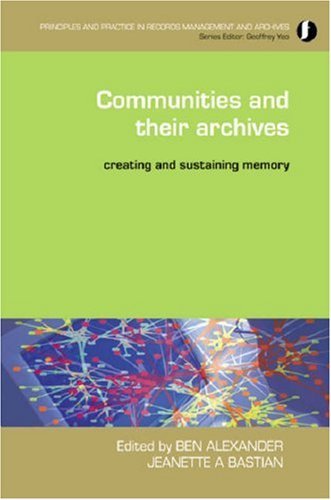 Cover for Ben Alexander (Editor) · Community Archives: The Shaping of Memory - Principles and Practice in Records Management and Archives (Hardcover Book) (2009)