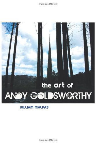 Cover for William Malpas · THE Art of Andy Goldsworthy (Taschenbuch) (2013)