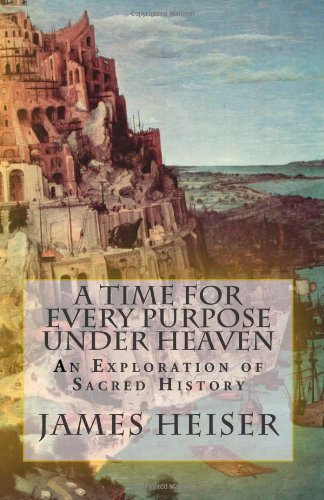 Cover for James D. Heiser · A Time for Every Purpose Under Heaven: an Exploration of Sacred History (Paperback Bog) (2012)