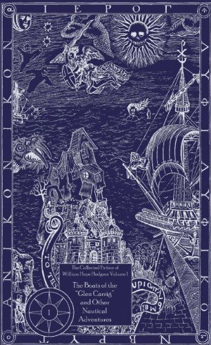 Cover for William Hope Hodgson · The Collected Fiction of William Hope Hodgson Volume 1: Boats of Glen Carrig &amp; Other Nautical Adventures: The Collected Fiction of William Hope Hodgson, Volume 1 - Collected Fiction of William Hope Hodgson (Hardcover Book) [First edition] (2005)