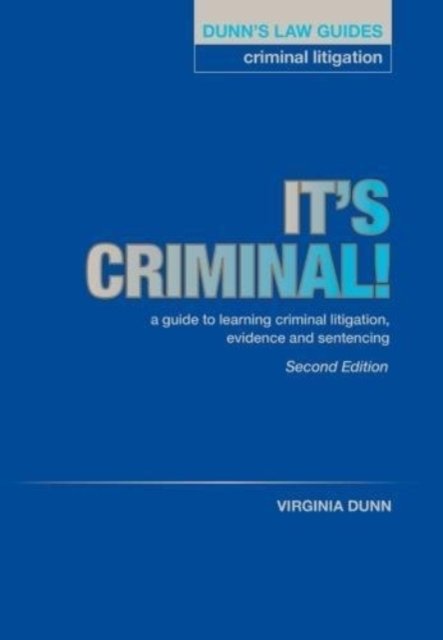 Cover for Virginia Dunn · Dunn's Law Guides: Criminal Litigation 2nd Edition: It's Criminal! (Taschenbuch) [Enhanced edition] (2017)