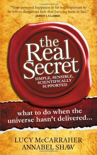 Cover for Lucy Mccarraher · The Real Secret: What to Do when the Universe Hasn't Delivered (Paperback Book) (2010)