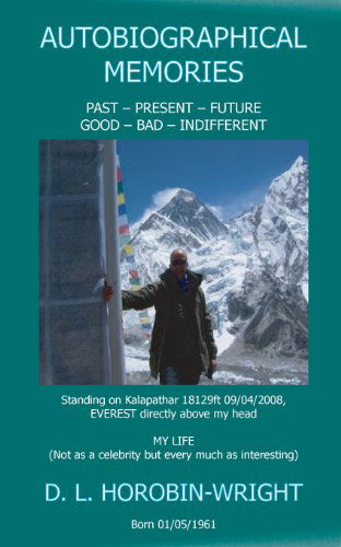 Autobiographical Memories - D. L. Horobin-Wright - Books - New Generation Publishing - 9781909593398 - February 8, 2013