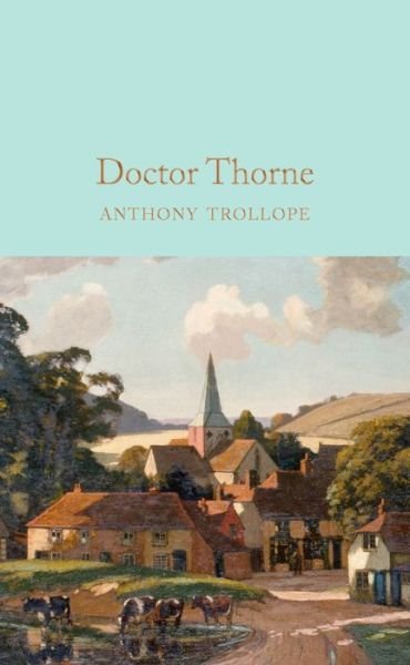 Cover for Anthony Trollope · Doctor Thorne - Macmillan Collector's Library (Innbunden bok) [Main Market Ed. edition] (2016)