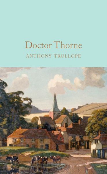 Cover for Anthony Trollope · Doctor Thorne - Macmillan Collector's Library (Inbunden Bok) [Main Market Ed. edition] (2016)