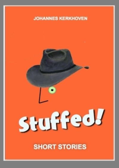 Stuffed!: Short Stories - Johannes Kerkhoven - Libros - Tsl Publications - 9781914245398 - 12 de julio de 2021