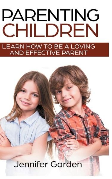 Cover for Jennifer Garden · Parenting Children - Hardcover Version (Hardcover Book) (2021)