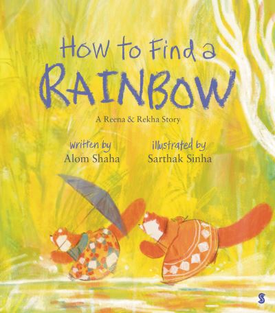 Cover for Alom Shaha · How to Find a Rainbow (Hardcover Book) (2024)