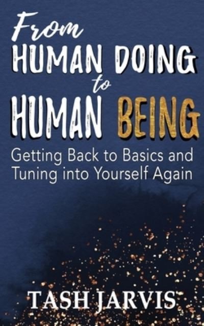 Cover for Tash Jarvis · From Human Doing to Human Being (Pocketbok) (2021)