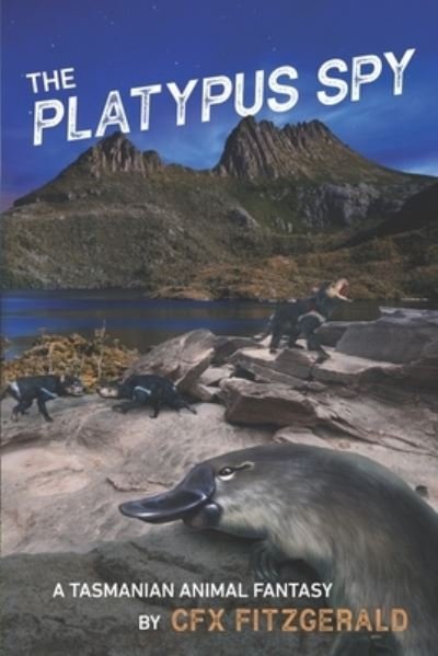 Cover for Cfx Fitzgerald · The Platypus Spy: A Tasmanian Animal Fantasy (Paperback Book) (2021)