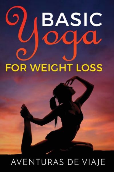 Cover for Aventuras de Viaje · Basic Yoga for Weight Loss (Paperback Book) (2019)