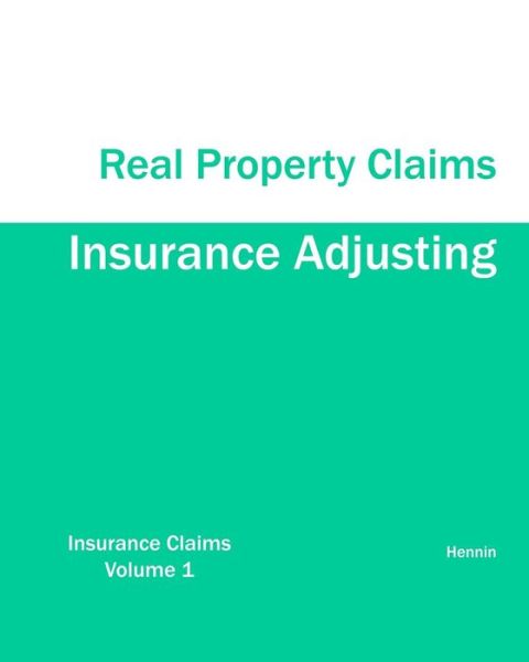 Cover for Hennin · Insurance Adjusting Real Property Claims (Paperback Book) (2011)