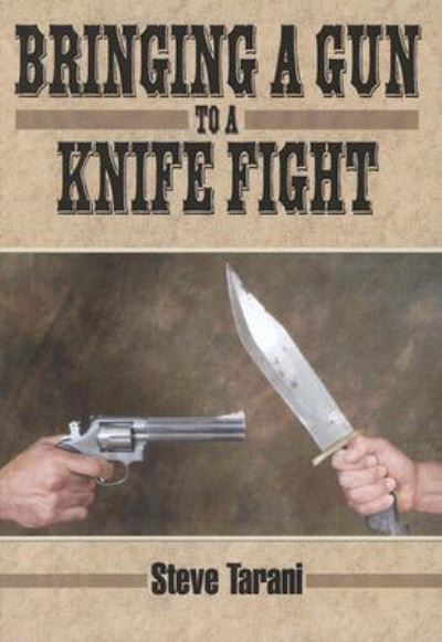 Cover for Steve Taran · Bringing a Gun to a Knife Fight (Paperback Book) (2007)