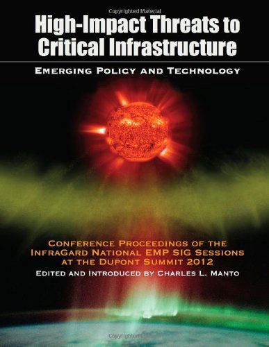 Cover for Charles L. Manto · High Impact Threats to Critical Infrastructure: Emerging Policy and Technology (Paperback Book) (2013)