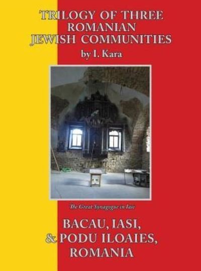Cover for I Kara · Trilogy of Three Romanian Jewish Communities (Hardcover Book) (2016)
