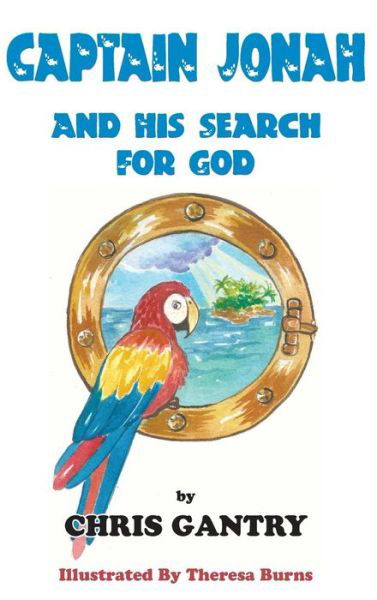 Cover for Chris Gantry · Captain Jonah and His Search for God (Hardcover Book) (2014)