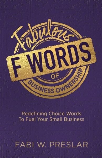 Cover for Fabi W. Preslar · Fabulous F Words of Business Ownership (Paperback Book) (2018)