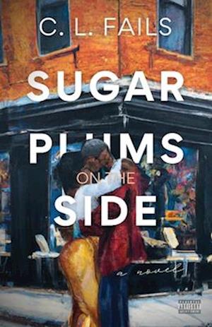 Cover for C. L. Fails · Sugarplums on the Side (Book) (2024)